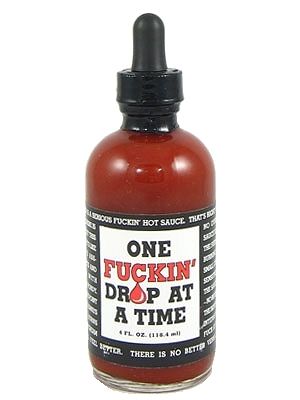 One Fuckin Drop at a Time Hot Sauce, 4oz.