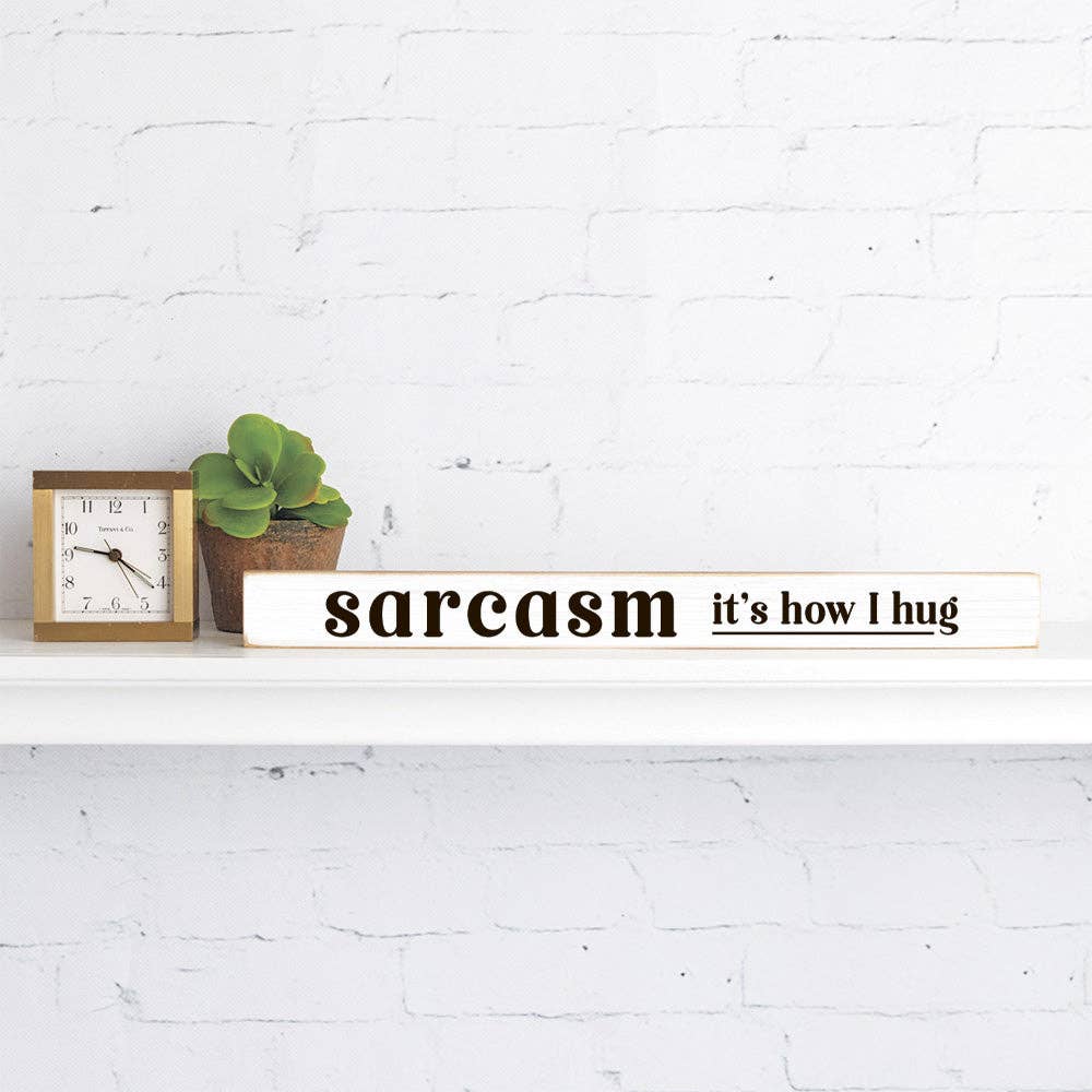 Rustic Marlin – Sarcasm it’s how I hug Skinny Sign