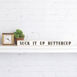 Rustic Marlin – Suck it up Buttercup Skinny Sign