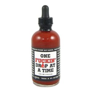 One Fuckin Drop At A Time Hot Sauce
