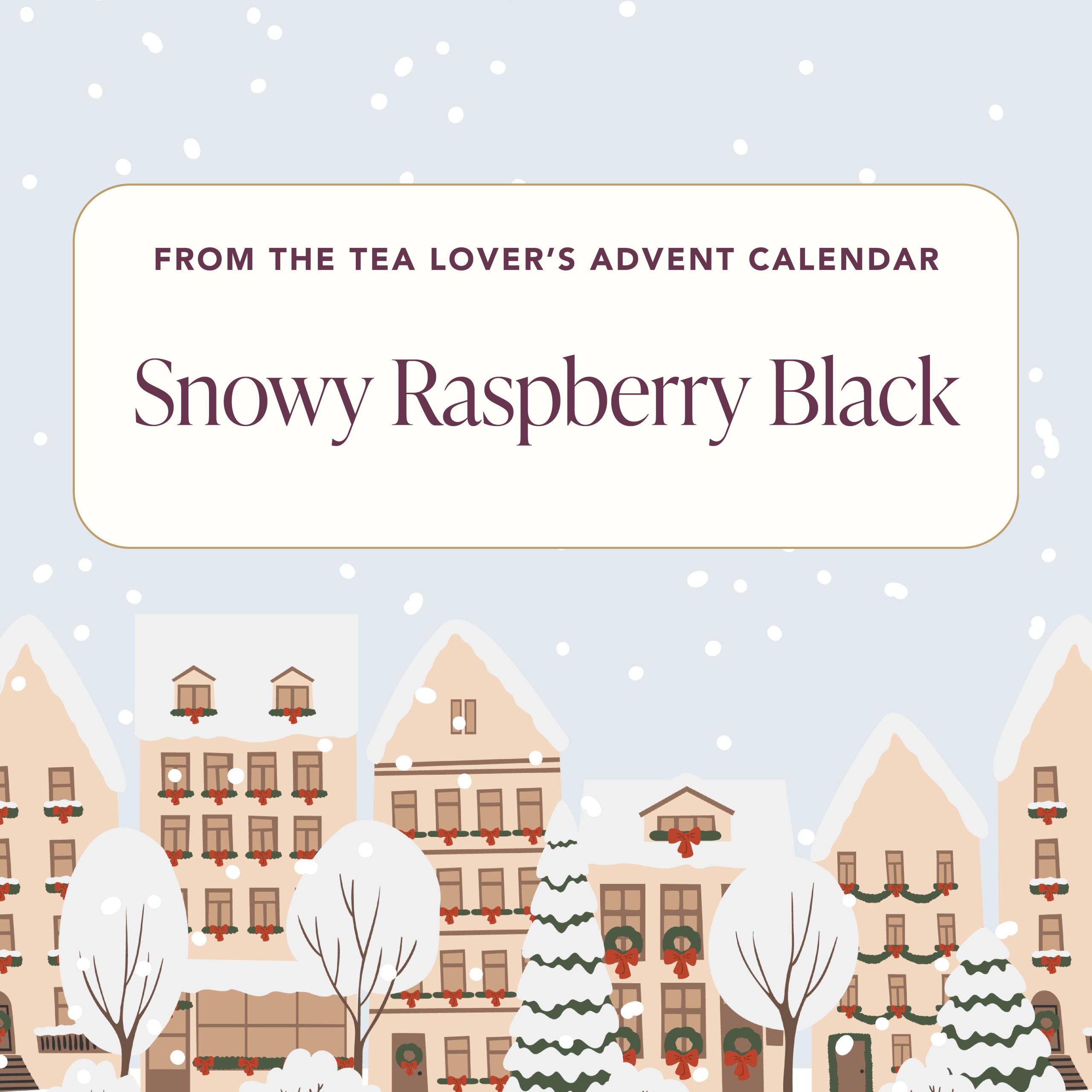 Advent 2024 – Caffeine – Day 16 – Snowy Raspberry Black