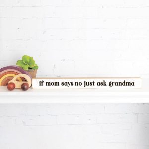 Rustic Marlin – If mom says no just ask grandma Skinny Sign