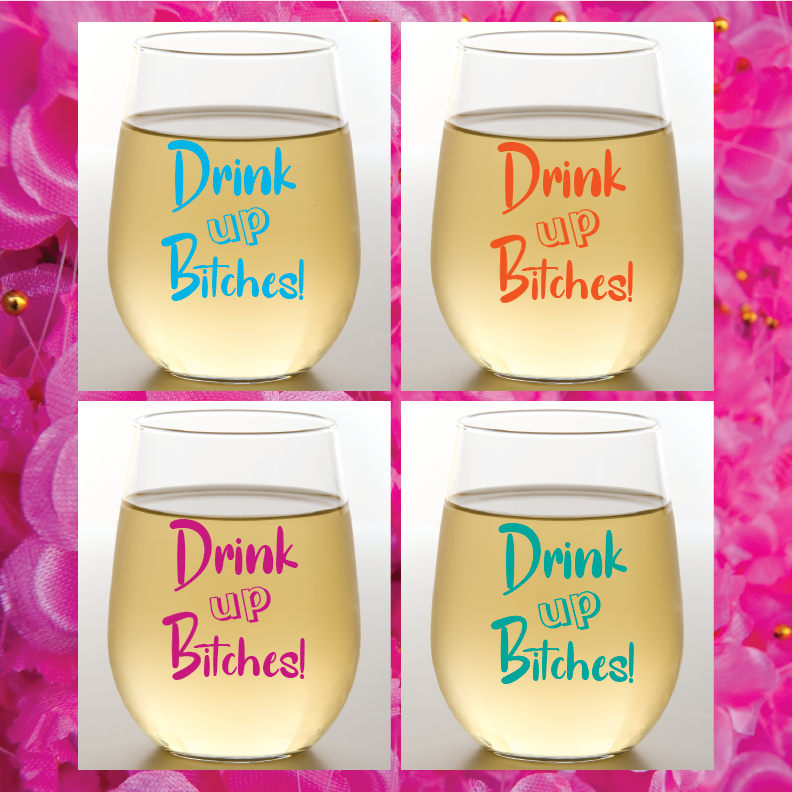 Wine-Oh! – DRINK UP BITCHES Shatterproof Wine Glasses- 4 pack