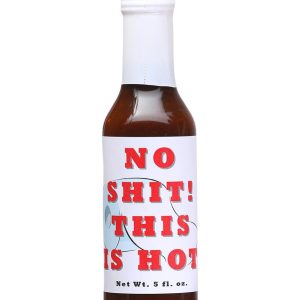 Hot Sauce No Shit !This Is Hot! 5 oz Heat 10