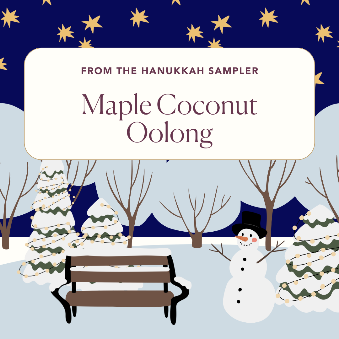 Hanukkah 2024 – Caffeine – Day 3 – Maple Coconut Oolong