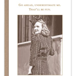 Shannon Martin Design – Underestimate Me Card