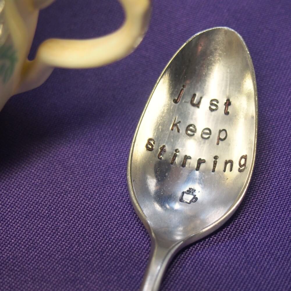 ‘Just Keep Stirring’ Stamped Metal Tea Spoon