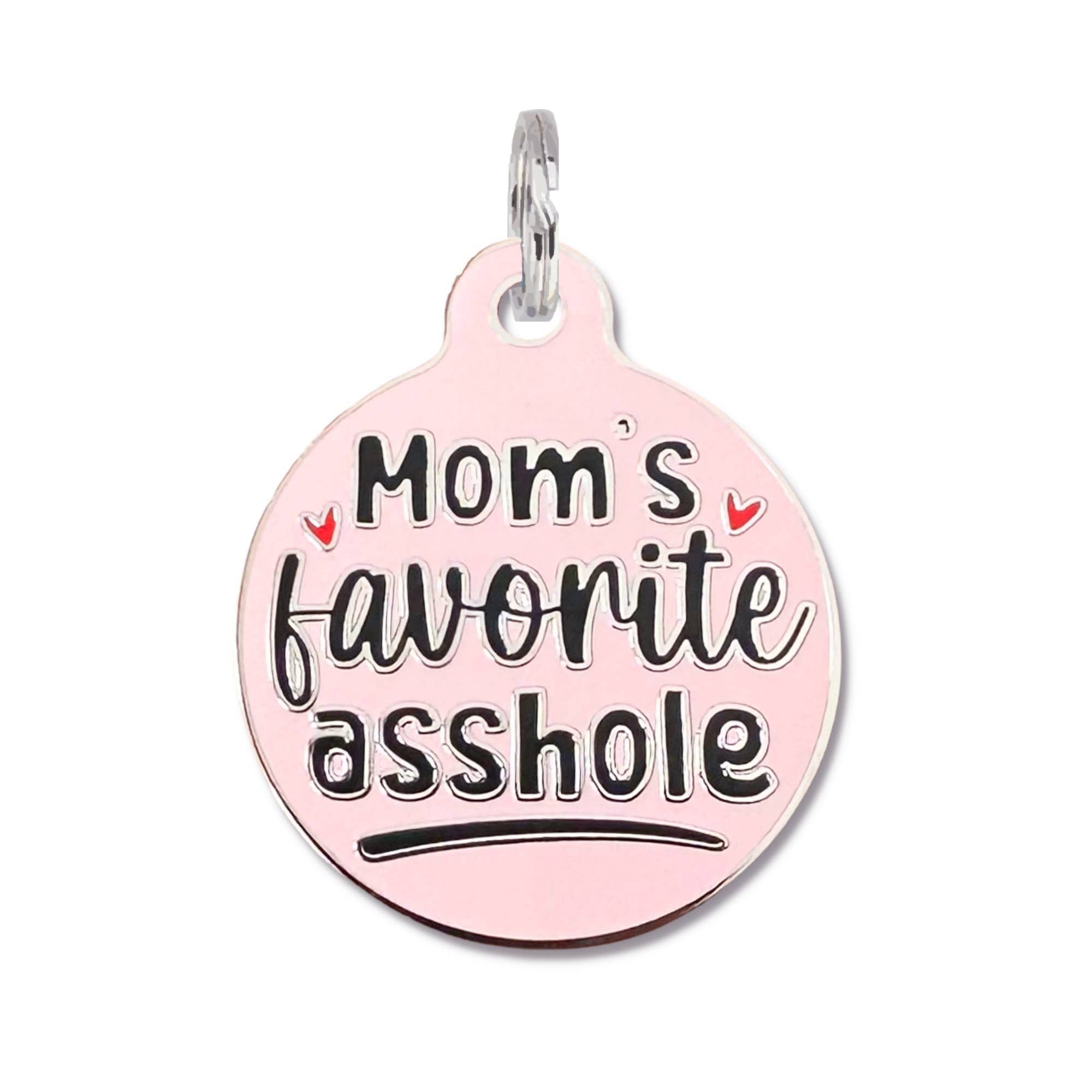 Bad Tags – PINK- Mom’s Favorite Asshole – Dog ID Tag or Collar Charm