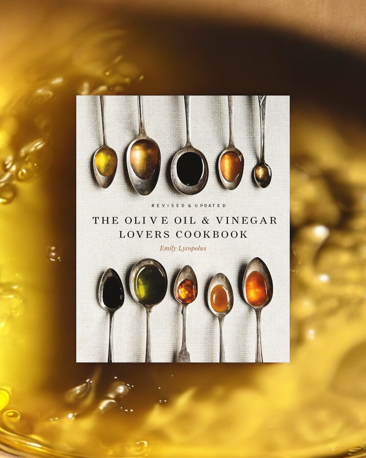 The Olive Oil & Vinegar Lover’s Cookbook